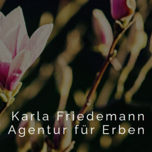 Karla Friedemann: Agentur für Erben (Text vor Foto von Magnolienknospen)