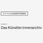 Stiftungsfonds: das Künstler:innenarchiv