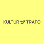Kultur im Trafo